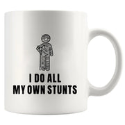 I Do All My Own Stunts Ceramic Mug 11 oz White - Panvola