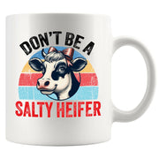 Don't Be A Salty Heifer Cow Lover CeramicMug 11 oz White - Panvola