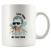 Gogh Hard Or Gogh Home Ceramic Mug 11 oz White - Panvola