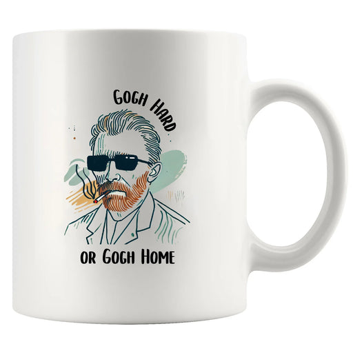 Gogh Hard Or Gogh Home Ceramic Mug 11 oz White - Panvola