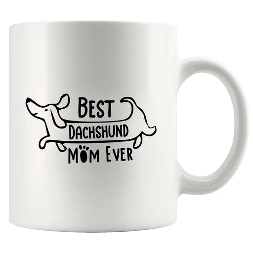 Best Dachshund Mom Ever Ceramic Mug 11 oz White - Panvola