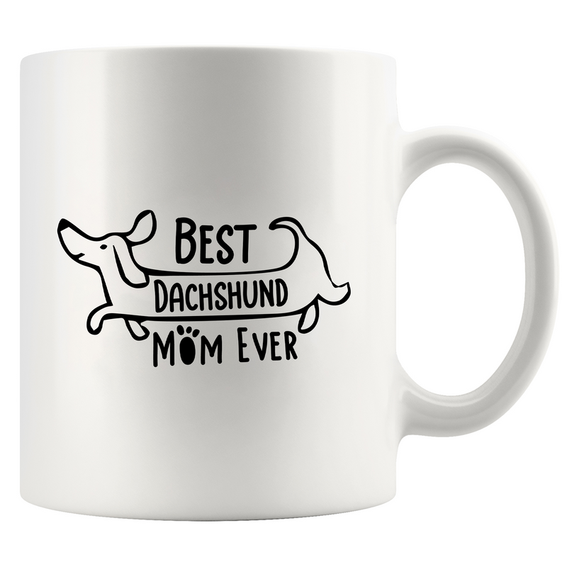 Best Dachshund Mom Ever  Ceramic Mug 11 oz White