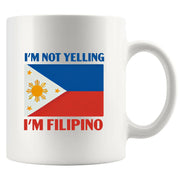 I'm Not Yelling I'm Filipino Ceramic Mug 11 oz White - Panvola