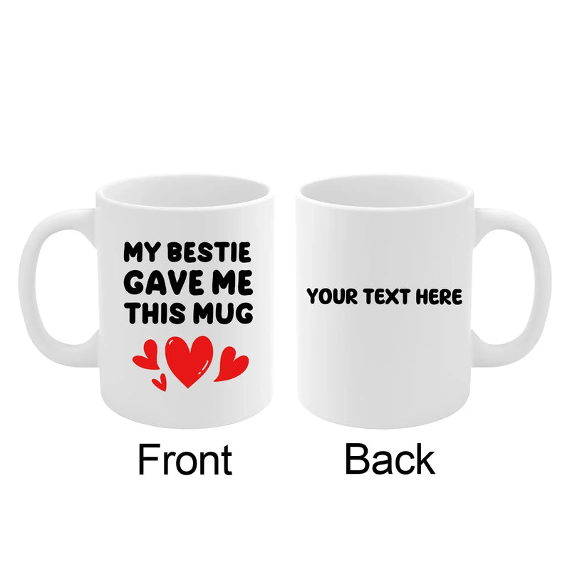 Personalized My Bestie Gave Me This Mug Customized Ceramic Mug 11 oz White - Panvola