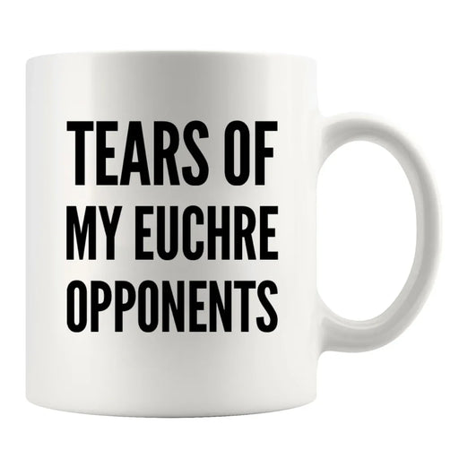 Tears of My Euchre Opponents Ceramic Mug 11 oz White - Panvola