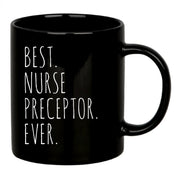Best Nurse Preceptor Ever Ceramic Coffee Mug 11 oz Black - Panvola