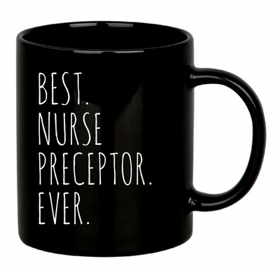 Best Nurse Preceptor Ever Ceramic Coffee Mug 11 oz Black