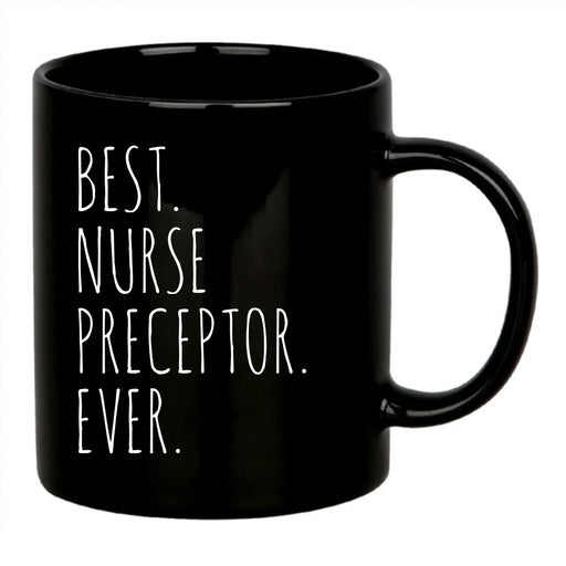 Best Nurse Preceptor Ever Ceramic Coffee Mug 11 oz Black - Panvola