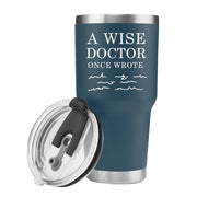 A Wise Doctor Once Wrote Funny Vacuum Insulated Tumbler - Panvola