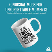 We Are Best Friends Because Everyone Else Sucks Friendship Mug 11oz White - Panvola