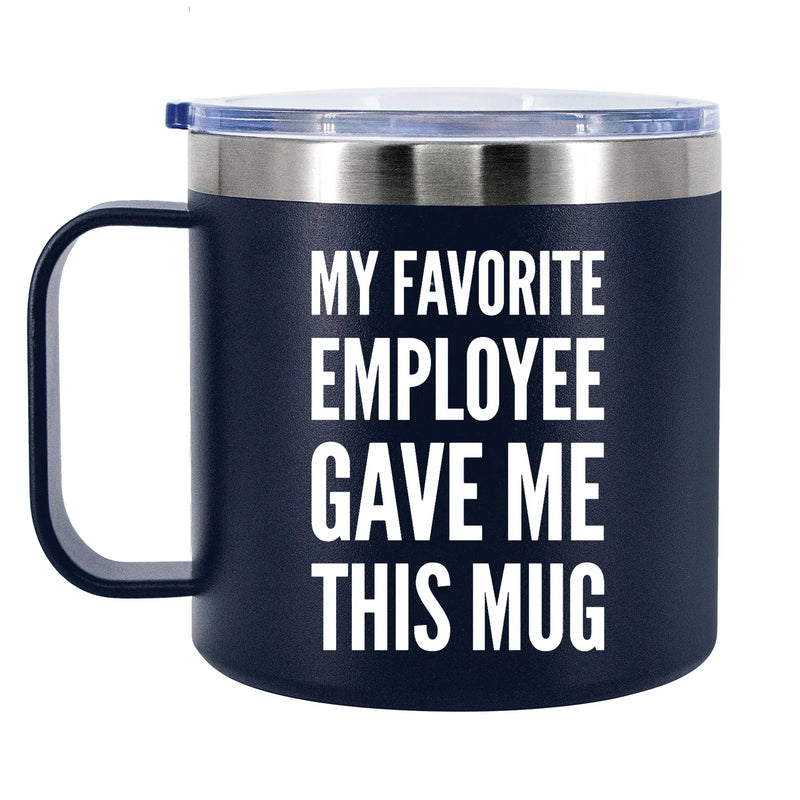My Favorite Employee Gave Me This Mug Insulated Coffee Cup 14oz With Handle and Lid - Panvola