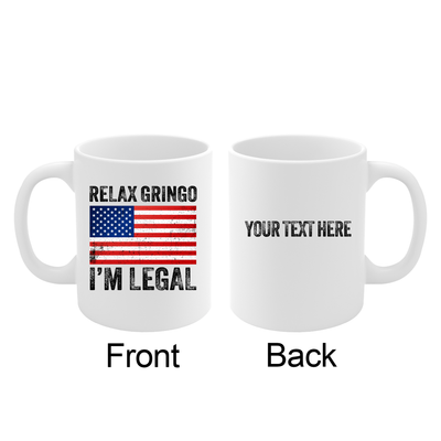 Personalized Relax Gringo I'm a New American Citizen Ceramic Mug 11 oz White