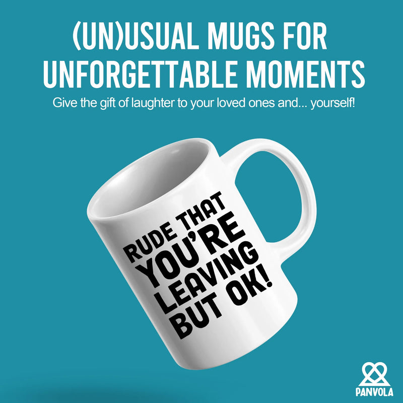 Rude That You Are Leaving But Ok Ceramic Mug 11oz White - Panvola