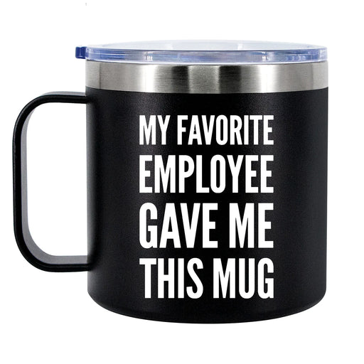 My Favorite Employee Gave Me This Mug Insulated Coffee Cup 14oz With Handle and Lid - Panvola