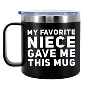 My Favorite Niece Gave Me This Mug Insulated Coffee Cup 14oz With Handle And Lid - Panvola