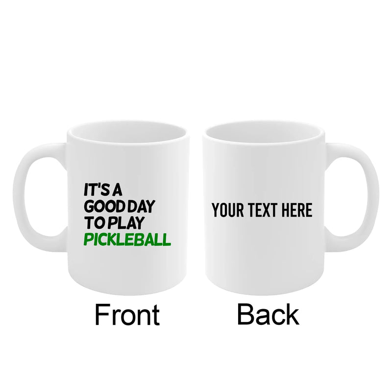 Personalized It’s A Good Day To Play Pickleball Ceramic Mug 11 oz White - Panvola