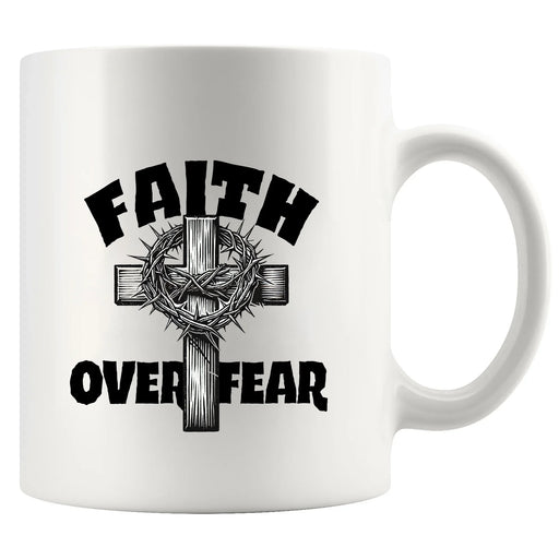 Faith over Fear Ceramic Mug 11 oz White - Panvola
