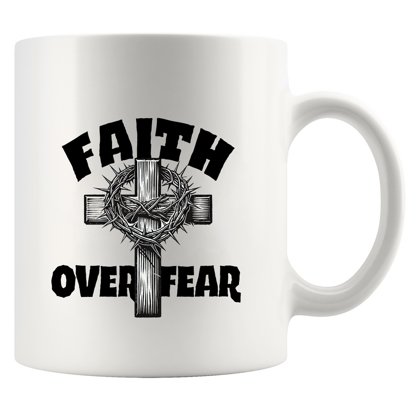 Faith over Fear  Ceramic Mug 11 oz White