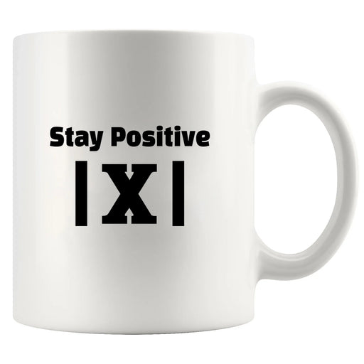 Stay Positive X Ceramic Mug 11 oz White - Panvola
