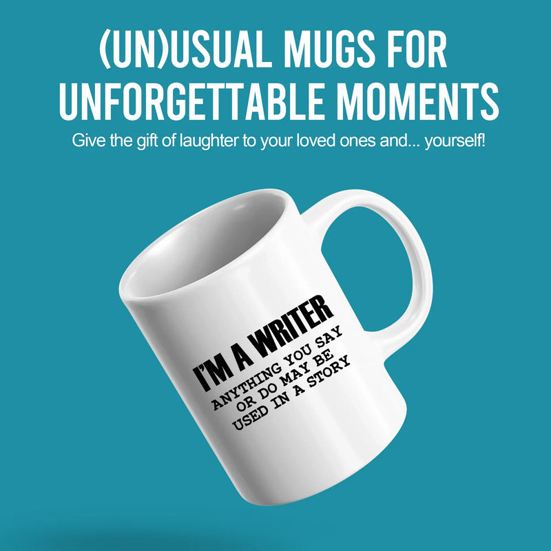 I'm a Writer Anything You Say or Do May be Used in a Story Author Ceramic Mug 11 oz White - Panvola