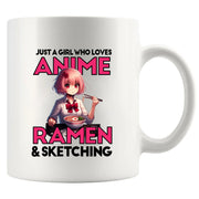 Just A Girl Who Loves Anime Ramen And Sketching Ceramic Mug 11 oz Whte - Panvola