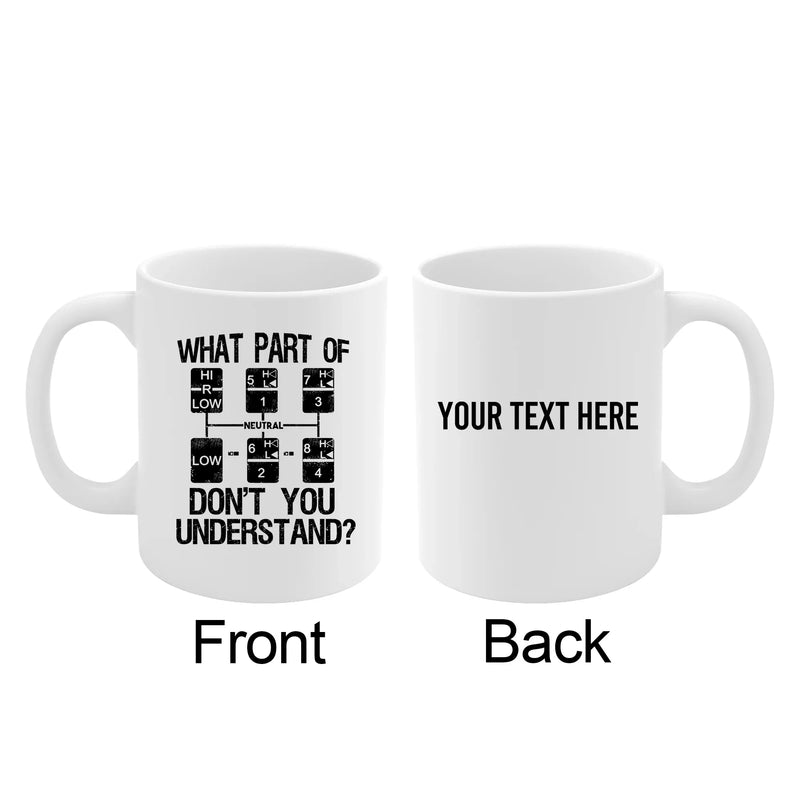 Personalized What Part of Don't You Understand Truck Driver Ceramic Mug 11oz - Panvola