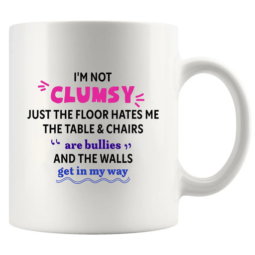 I'm Not Clumsy Ceramic Mug 11 oz White - Panvola