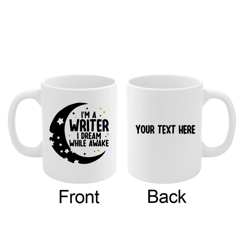 Personalized I'm a Writer I Dream While Awake Ceramic Mug 11 oz White - Panvola
