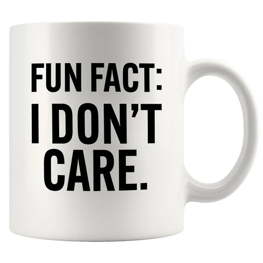 Fun Fact I Don't Care Ceramic Mug 11 oz - Panvola