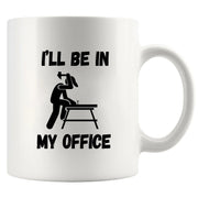 I’ll Be In My Office Ceramic Mug 11 oz White - Panvola