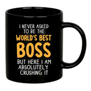 I Never Asked To Be The World's Best Boss Ceramic Mug 11 oz Black - Panvola