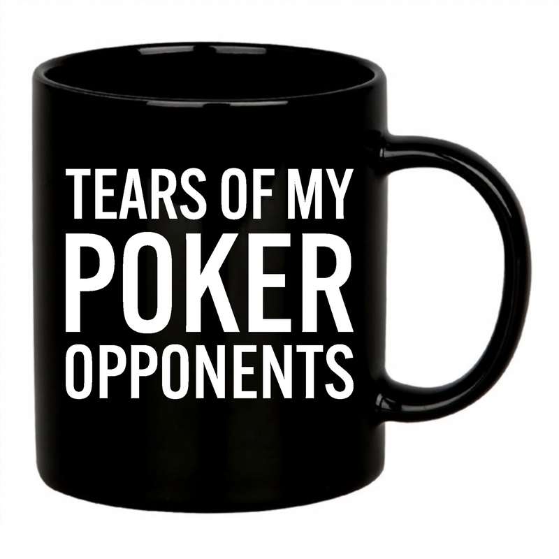 Tears of My Poker Opponents Ceramic Mug 11 oz Black