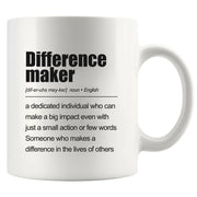 Difference Maker Definition Ceramic Mug 11 oz White - Panvola