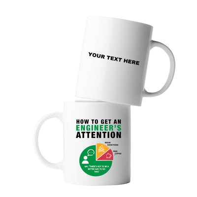 Personalized How To Get An Engineer's Attention Funny Coffee Mug 11 oz