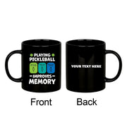 Personalized Playing Pickleball Improves Memory 11oz Black Mug - Panvola