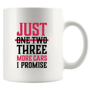 Just One More Car I Promise Ceramic Mug 11 oz White - Panvola