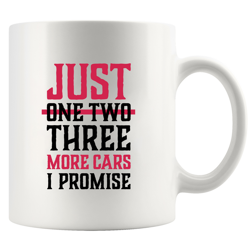 Just One More Car I Promise Ceramic Mug 11 oz White