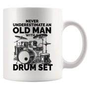 Never Underestimate An Old Man With A Drum Set Ceramic Mug 11 oz White - Panvola