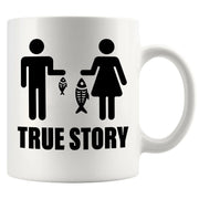 True Story Fishing Gift For Women Ceramic Mug 11 oz White - Panvola