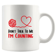 Don't Talk To Me I'm Counting Ceramic Mug 11 oz White - Panvola