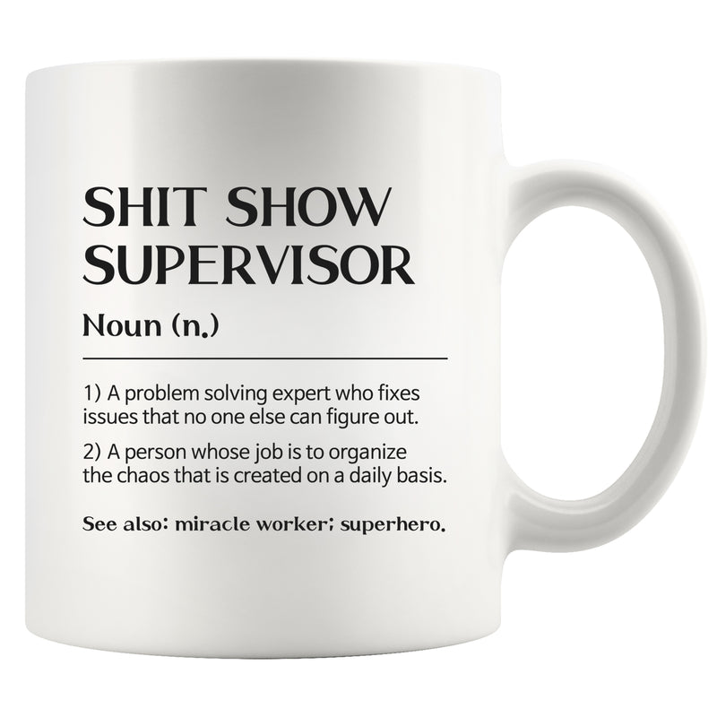 Shit Show Supervisor Definition Mug Coworker Gift Ceramic Cup 11 oz White.