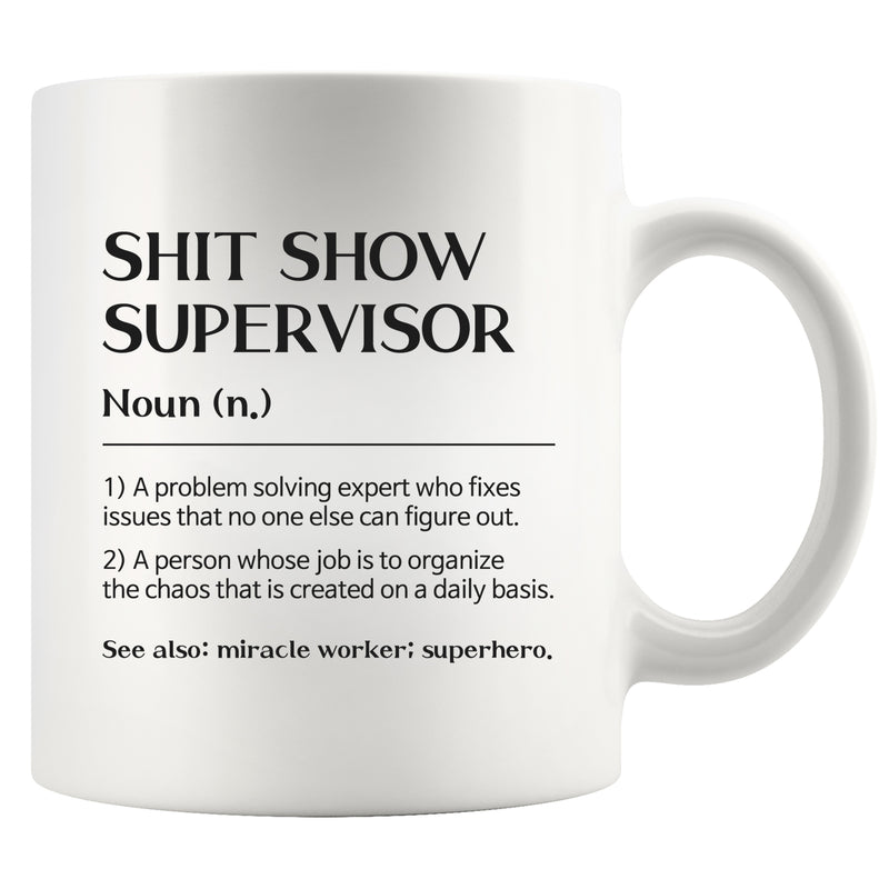 Shit Show Supervisor Definition Mug Coworker Gift Ceramic Cup 11 oz White