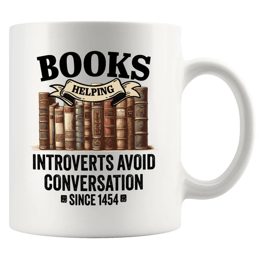 Books Helping Introverts Avoid Conversation Since 1454 Ceramic Mug 11 oz White - Panvola
