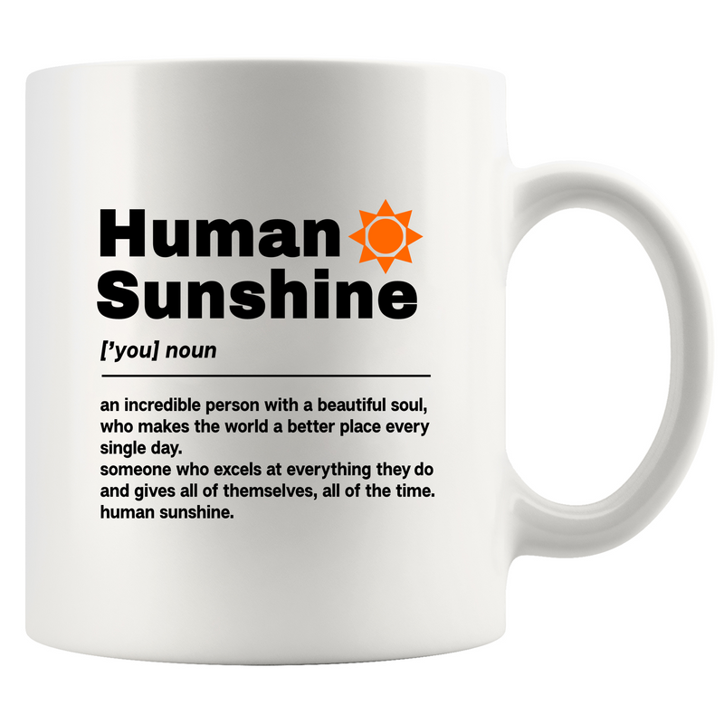 Human Sunshine Definition Ceramic Mug 11 oz White