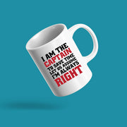 I Am The Captain To Save Time Let Us Assume I'm Always Right Mug 11 oz White - Panvola