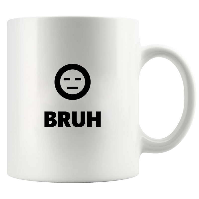 Bruh Ceramic Mug 11 oz White