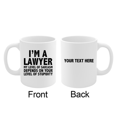 Personalized I'm A Lawyer My Level Of Sarcasm Ceramic Mug 11 oz White