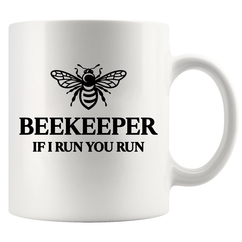 Beekeeper If I Run You Run Ceramic Mug 11 oz White