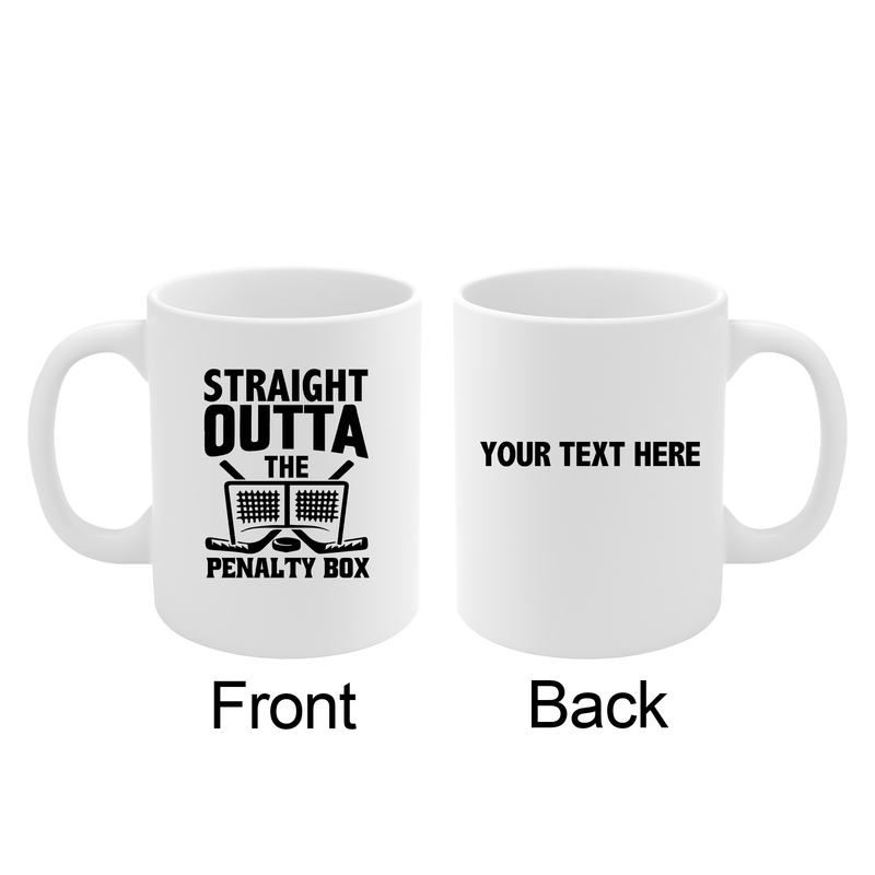 Personalized Straight Outta The Penalty Box Ceramic Mug 11 oz White