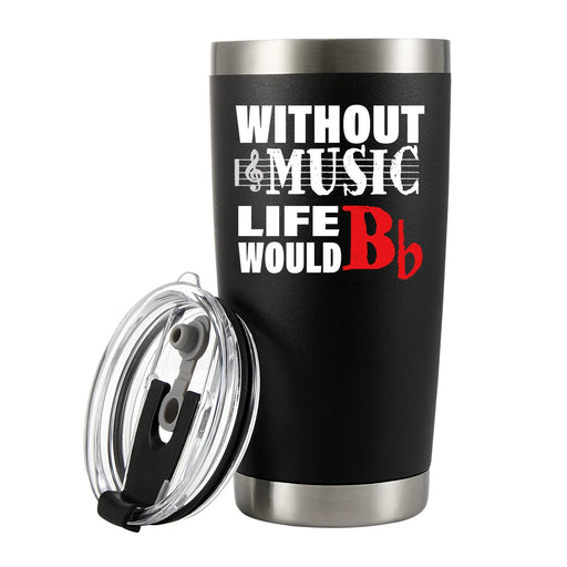 Without Music Life would B Flat Vacuum Insulated Tumbler - Panvola